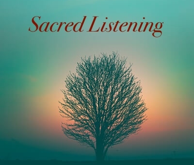 "Sacred Listening"